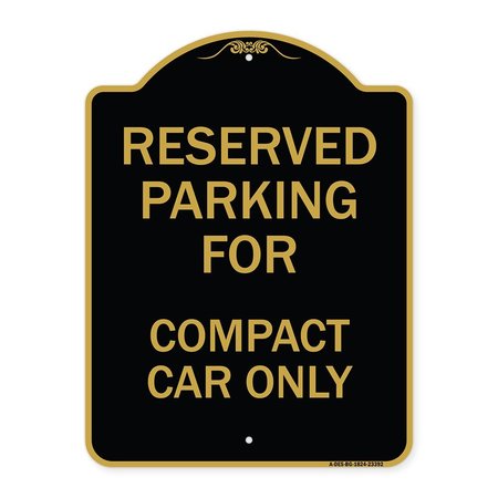 SIGNMISSION Parking Reserved for Compact Car Only, Black & Gold Aluminum Sign, 18" x 24", BG-1824-23392 A-DES-BG-1824-23392